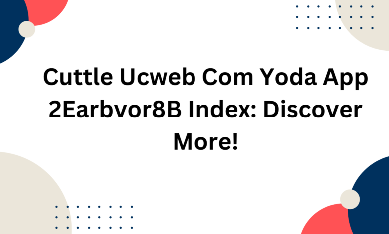 Cuttle Ucweb Com Yoda App 2Earbvor8B Index