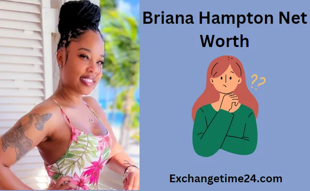 Briana Hampton Net Worth: A Financial Journey