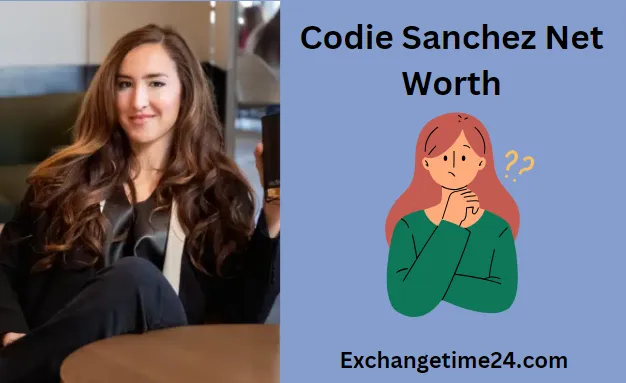 Codie Sanchez Net Worth Insights:Exploring the Fortune